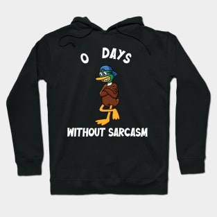 0 Days Without Sarcasm Hoodie